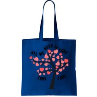 All We Need Is Love Hearts Tree Cute Rotic Valentines Day Funny Gift Tote Bag