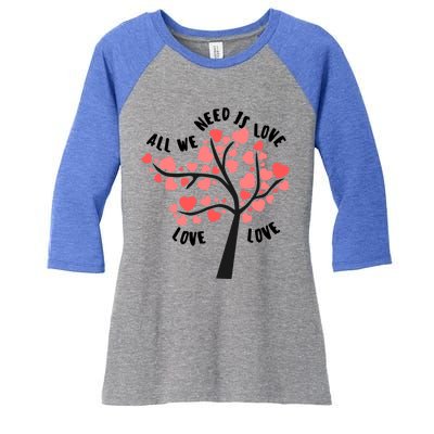 All We Need Is Love Hearts Tree Cute Rotic Valentines Day Funny Gift Women's Tri-Blend 3/4-Sleeve Raglan Shirt