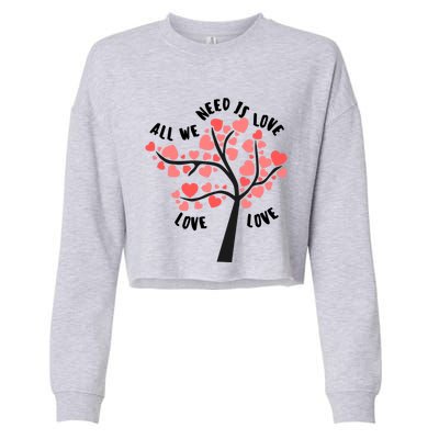 All We Need Is Love Hearts Tree Cute Rotic Valentines Day Funny Gift Cropped Pullover Crew