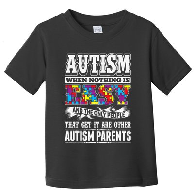 Autism When Nothing Is Easy Parents Puzzle Toddler T-Shirt