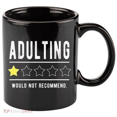 Adulting Would Not Recommend Funny Sayings One Star Adulting 11oz C Handle Ceramic Mug