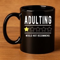 Adulting Would Not Recommend Funny Sayings One Star Adulting 11oz C Handle Ceramic Mug