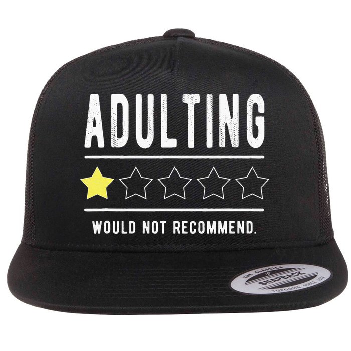 Adulting Would Not Recommend Funny Sayings One Star Adulting Flat Bill Trucker Hat