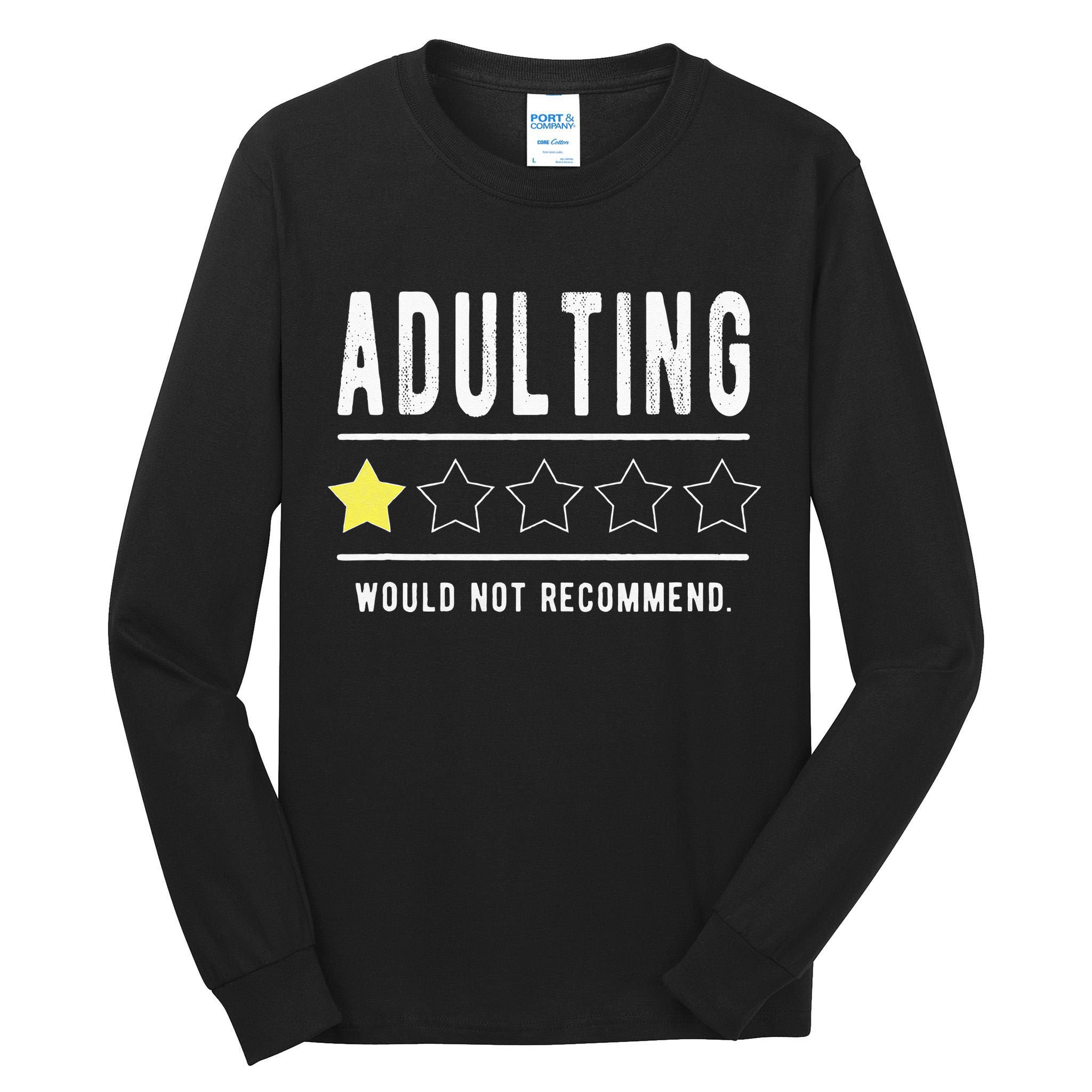 Adulting Would Not Recommend Funny Sayings One Star Adulting Tall Long Sleeve T-Shirt