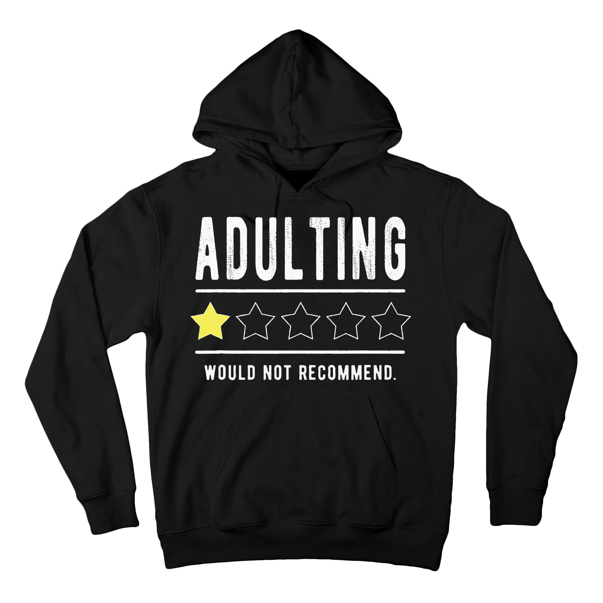 Adulting Would Not Recommend Funny Sayings One Star Adulting Tall Hoodie