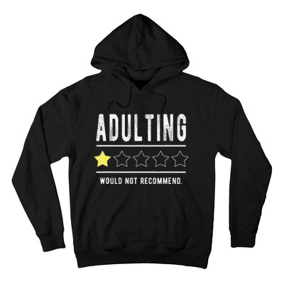 Adulting Would Not Recomd Funny Sayings One Star Adulting Hoodie