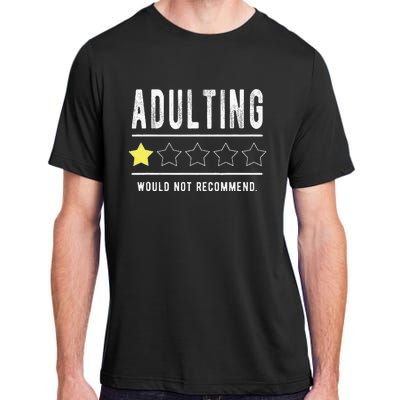 Adulting Would Not Recomd Funny Sayings One Star Adulting Adult ChromaSoft Performance T-Shirt