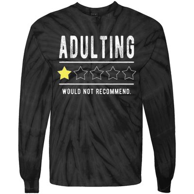 Adulting Would Not Recomd Funny Sayings One Star Adulting Tie-Dye Long Sleeve Shirt