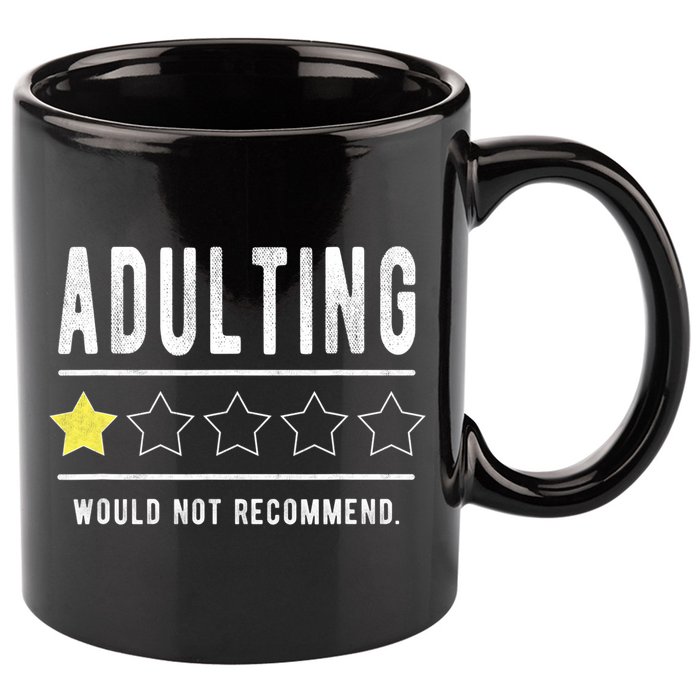 Adulting Would Not Recommend Funny Sayings One Star Adulting 11oz C Handle Ceramic Mug