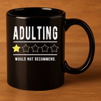 Adulting Would Not Recommend Funny Sayings One Star Adulting 11oz C Handle Ceramic Mug