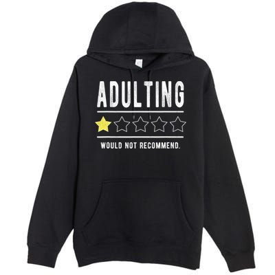 Adulting Would Not Recommend Funny Sayings One Star Adulting Premium Pullover Hoodie