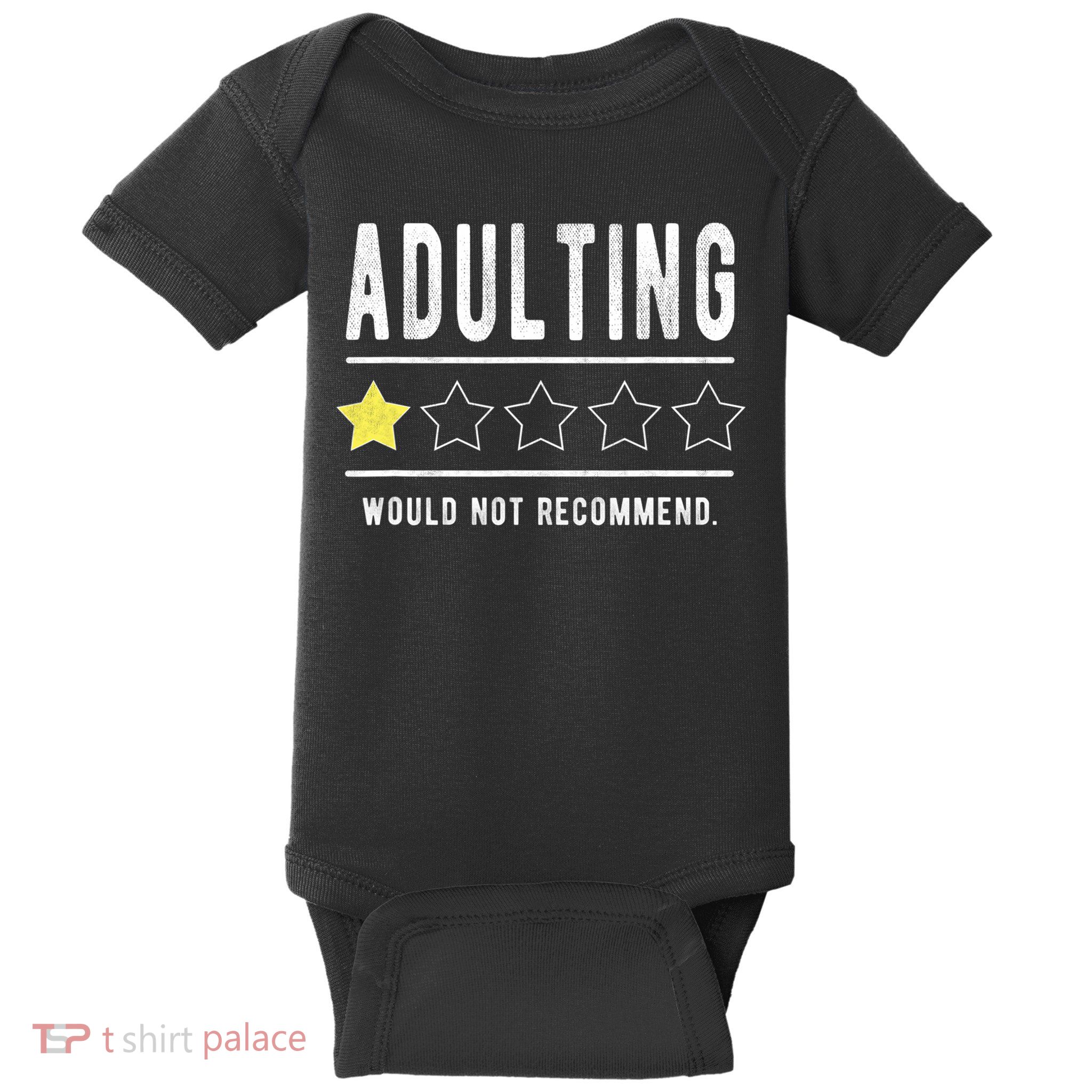 Adulting Would Not Recommend Funny Sayings One Star Adulting Baby Bodysuit