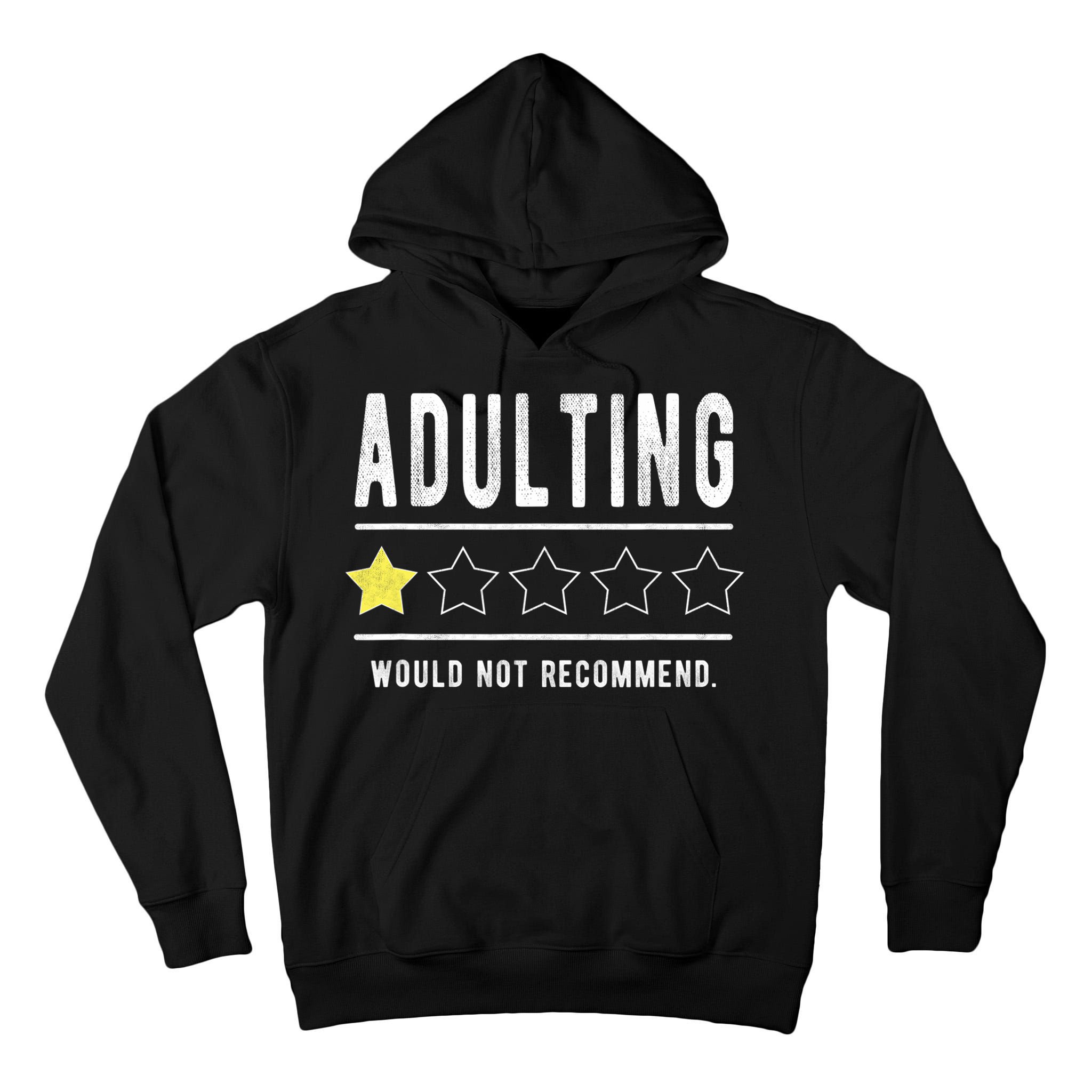 Adulting Would Not Recommend Funny Sayings One Star Adulting Tall Hoodie