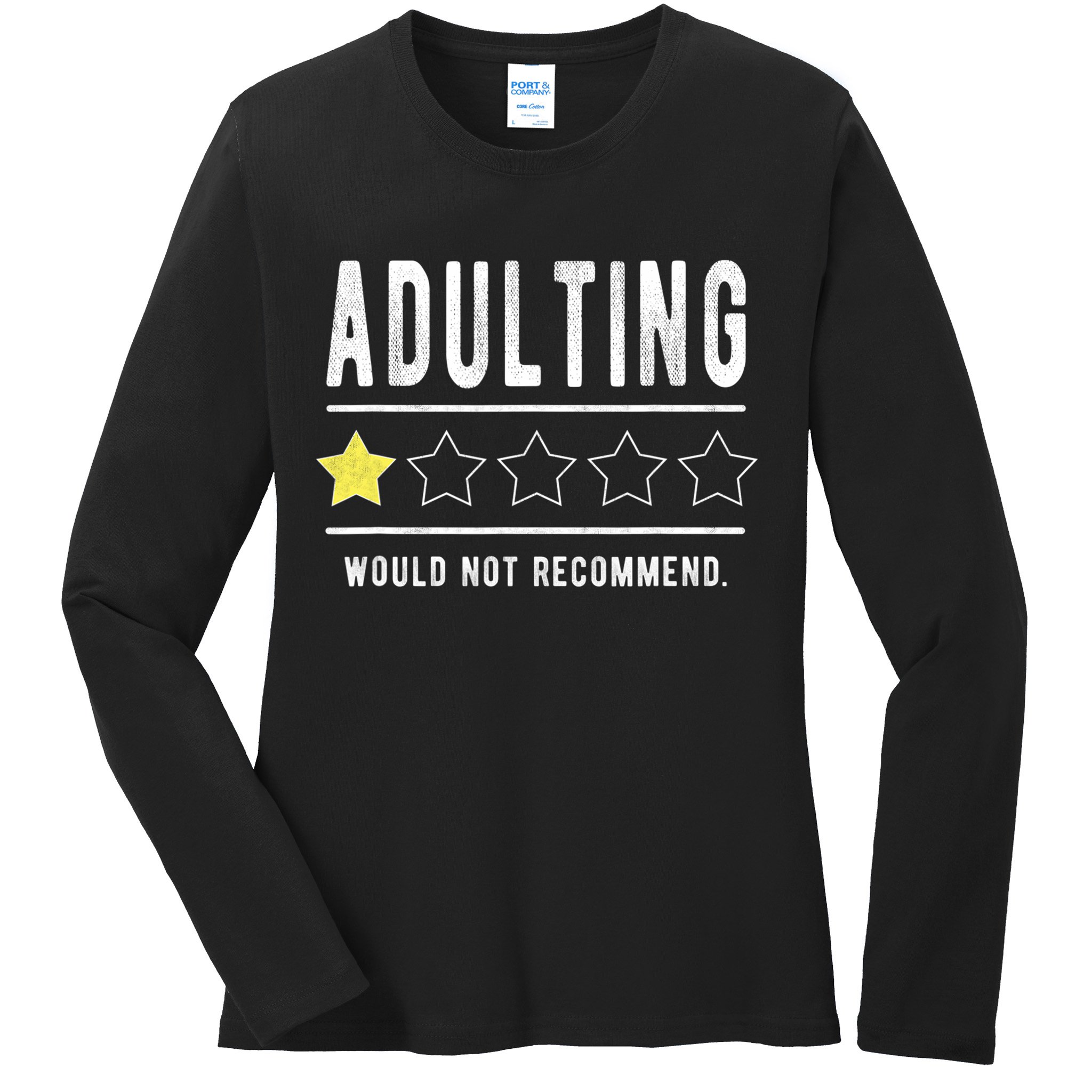 Adulting Would Not Recommend Funny Sayings One Star Adulting Ladies Long Sleeve Shirt