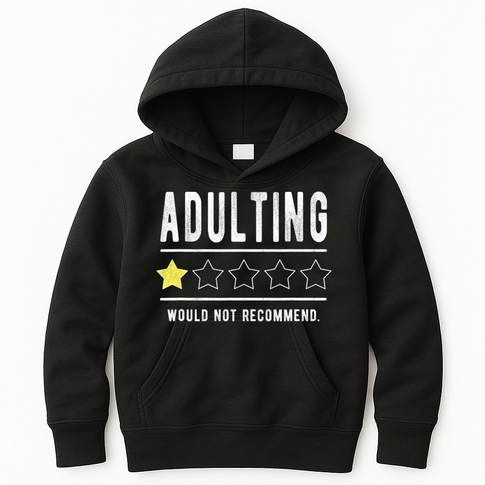 Adulting Would Not Recommend Funny Sayings One Star Adulting Kids Hoodie