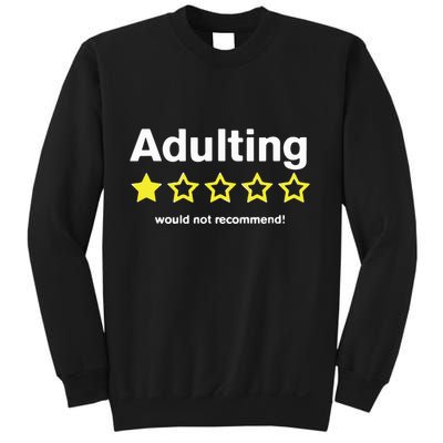 Adulting Would Not Recommend Sweatshirt