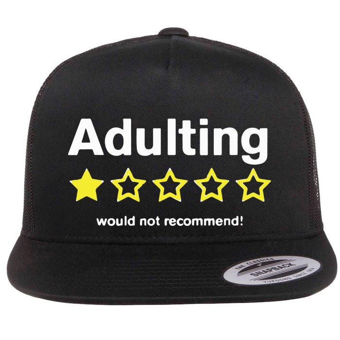 Adulting Would Not Recommend Flat Bill Trucker Hat