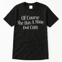 A’Ja Wilson Of Course She Has A Shoe Dot Com Tall T-Shirt