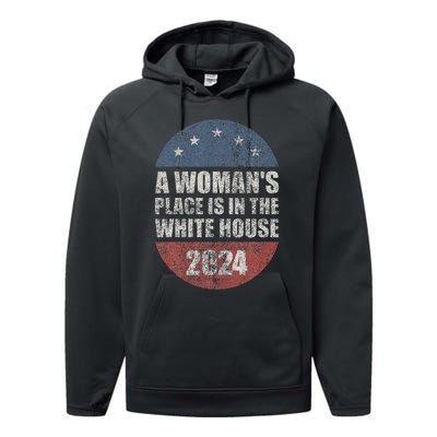 A WomanS Place Is In The White House First Female President Performance Fleece Hoodie