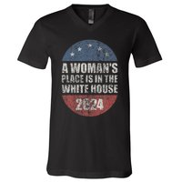 A WomanS Place Is In The White House First Female President V-Neck T-Shirt