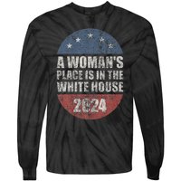 A WomanS Place Is In The White House First Female President Tie-Dye Long Sleeve Shirt