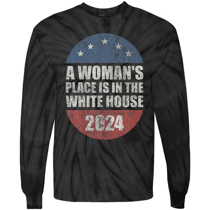 A WomanS Place Is In The White House First Female President Tie-Dye Long Sleeve Shirt