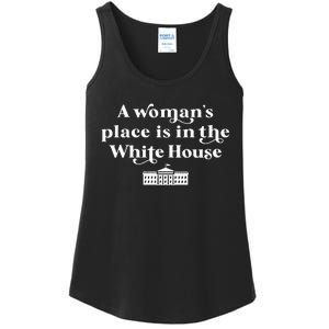 A WomanS Place Is In The White House Woman Female President Ladies Essential Tank