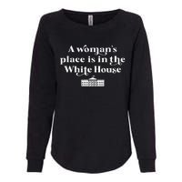 A WomanS Place Is In The White House Woman Female President Womens California Wash Sweatshirt