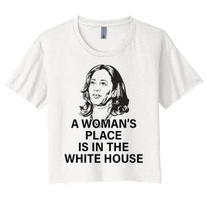 A WomanS Place Is In The White House Women's Crop Top Tee