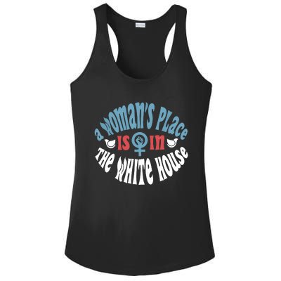 A Womans Place Is In The White House President Quote 2024 Ladies PosiCharge Competitor Racerback Tank