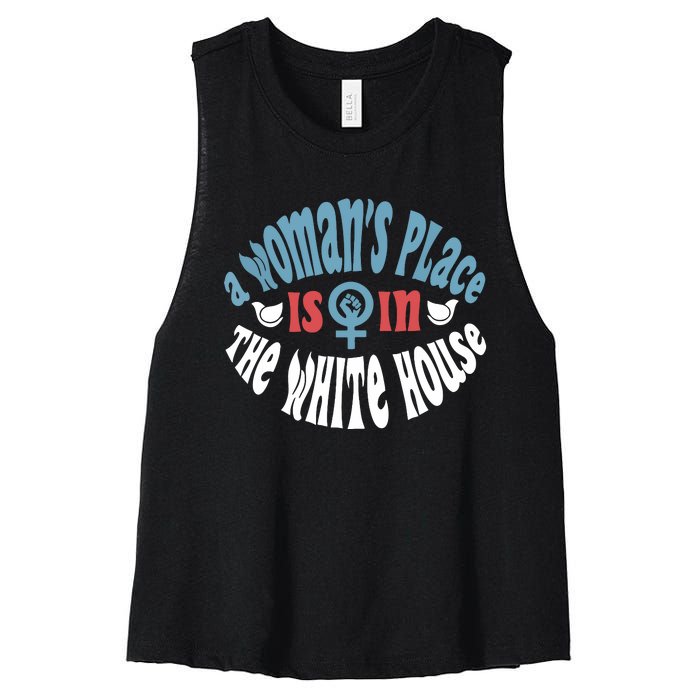 A Womans Place Is In The White House President Quote 2024 Women's Racerback Cropped Tank