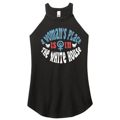 A Womans Place Is In The White House President Quote 2024 Women's Perfect Tri Rocker Tank