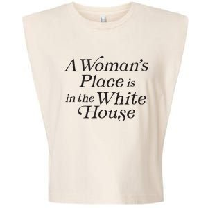 A Womans Place Is In The White House Trendy Rights Feminist Garment-Dyed Women's Muscle Tee