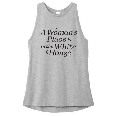 A Womans Place Is In The White House Trendy Rights Feminist Ladies PosiCharge Tri-Blend Wicking Tank