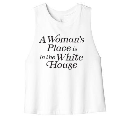 A Womans Place Is In The White House Trendy Rights Feminist Women's Racerback Cropped Tank