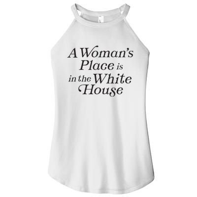 A Womans Place Is In The White House Trendy Rights Feminist Women's Perfect Tri Rocker Tank