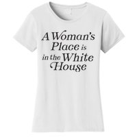 A Womans Place Is In The White House Trendy Rights Feminist Women's T-Shirt