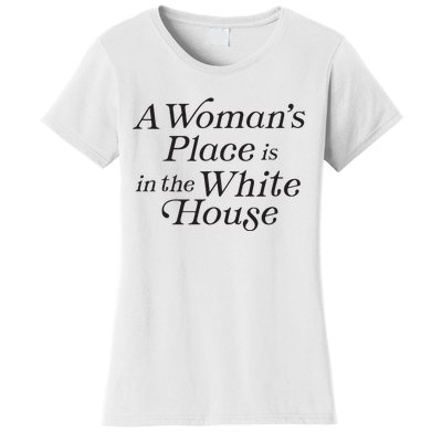 A Womans Place Is In The White House Trendy Rights Feminist Women's T-Shirt