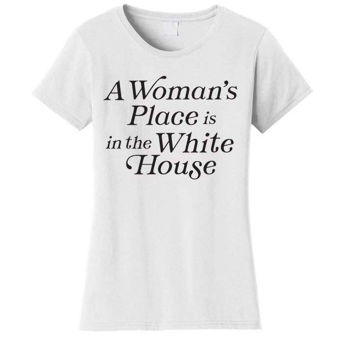 A Womans Place Is In The White House Trendy Rights Feminist Women's T-Shirt