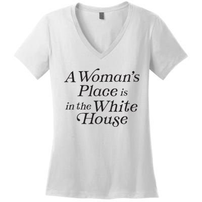 A Womans Place Is In The White House Trendy Rights Feminist Women's V-Neck T-Shirt