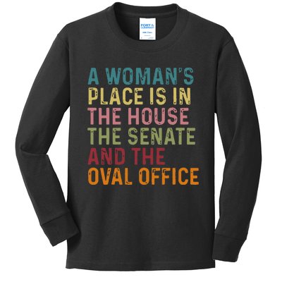 A Woman Place Is In The House The Senate & The Oval Office Gift Kids Long Sleeve Shirt