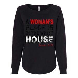 A WomanS Place Is In The White House Kamala Harris Womens California Wash Sweatshirt