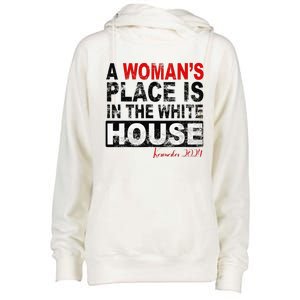 A WomanS Place Is In The White House Kamala Harris Womens Funnel Neck Pullover Hood