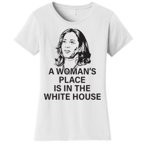 A Womans Place Is In The White House Women's T-Shirt