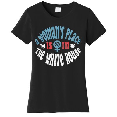 A WomanS Place Is In The White House President Quote 2024 Women's T-Shirt