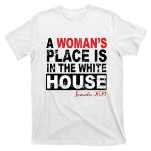 A Womans Place Is In The White House Women T-Shirt