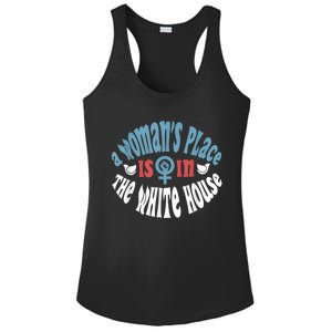 A WomanS Place Is In The White House President Quote 2024 Ladies PosiCharge Competitor Racerback Tank