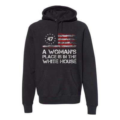 A WomanS Place Is In The White House First Female President Premium Hoodie