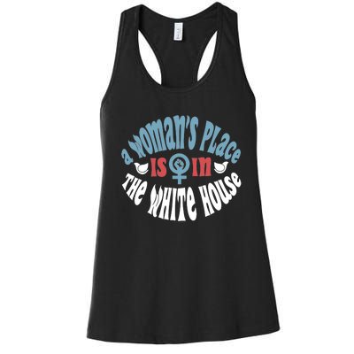 A WomanS Place Is In The White House President Quote 2024 Women's Racerback Tank