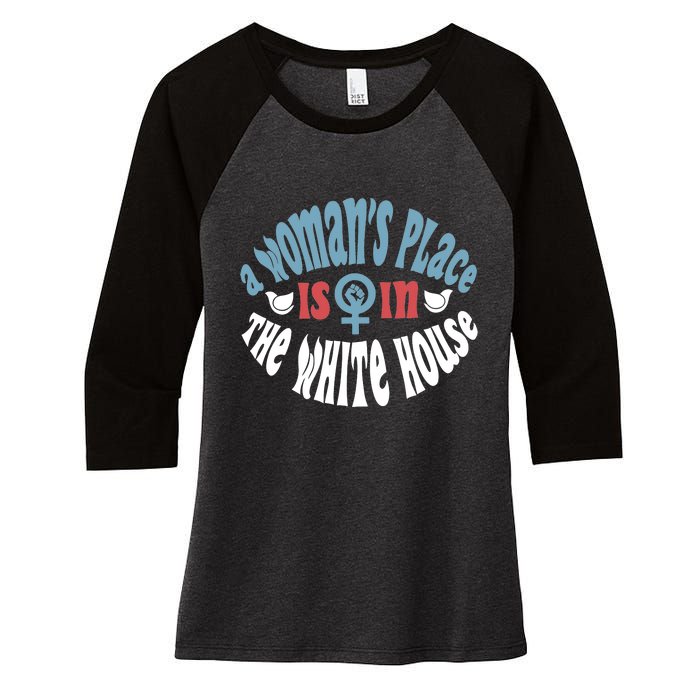 A WomanS Place Is In The White House President Quote 2024 Women's Tri-Blend 3/4-Sleeve Raglan Shirt